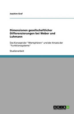 Dimensionen Gesellschaftlicher Differenzierungen Bei Weber Und Luhmann