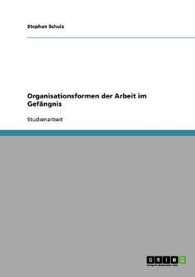 Organisationsformen Der Arbeit Im Gefangnis