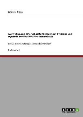 Auswirkungen Einer Abgeltungsteuer Auf Effizienz Und Dynamik Internationaler Finanzm rkte