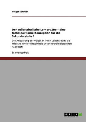Der Au erschulische Lernort Zoo - Eine Fachdidaktische Konzeption F r Die Sekundarstufe 1