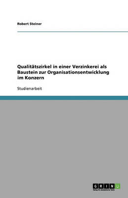 Qualit tszirkel in Einer Verzinkerei ALS Baustein Zur Organisationsentwicklung Im Konzern