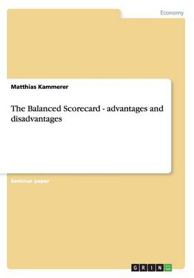 The Balanced Scorecard - Advantages and Disadvantages