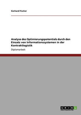 Analyse Des Optimierungspotentials Durch Den Einsatz Von Informationssystemen in Der Kontraktlogistik