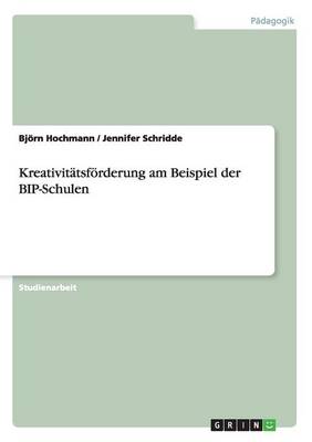 Kreativitatsfoerderung Am Beispiel Der Bip-Schulen