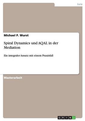 Spiral Dynamics Und Aqal in Der Mediation