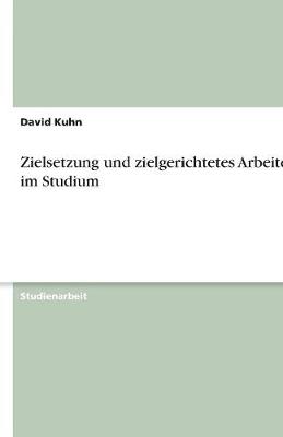 Zielsetzung Und Zielgerichtetes Arbeiten Im Studium