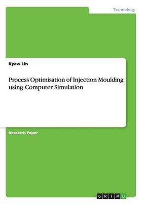 Process Optimisation of Injection Moulding Using Computer Simulation