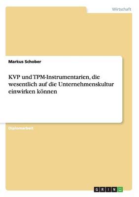 Die Wirkungsweisen Der Kvp Und Tpm-Instrumentarien Auf Die Unternehmenskultur