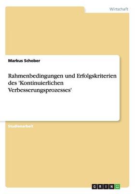 Rahmenbedingungen Und Erfolgskriterien Des 'kontinuierlichen Verbesserungsprozesses'