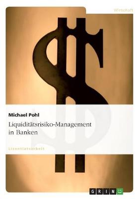 Liquiditatsrisiko-Management in Banken