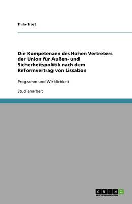Die Kompetenzen Des Hohen Vertreters Der Union F r Au en- Und Sicherheitspolitik Nach Dem Reformvertrag Von Lissabon