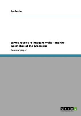 James Joyce's Finnegans Wake and the Aesthetics of the Grotesque