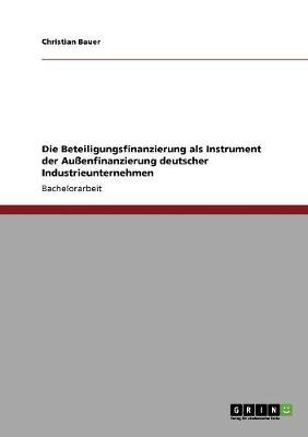 Die Beteiligungsfinanzierung ALS Instrument Der Au enfinanzierung Deutscher Industrieunternehmen