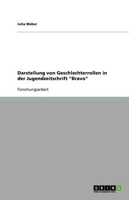Darstellung Von Geschlechterrollen in Der Jugendzeitschrift Bravo
