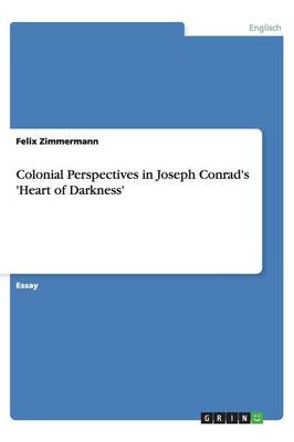 Colonial Perspectives in Joseph Conrad's 'heart of Darkness'
