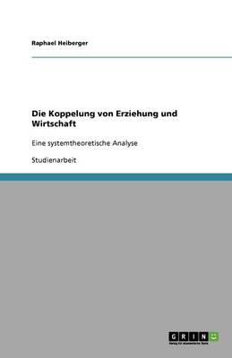 Die Koppelung Von Erziehung Und Wirtschaft