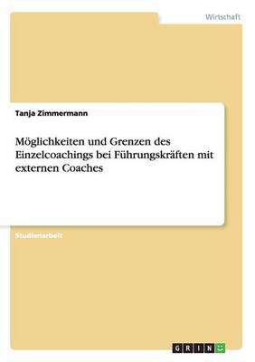 M glichkeiten Und Grenzen Des Einzelcoachings Bei F hrungskr ften Mit Externen Coaches