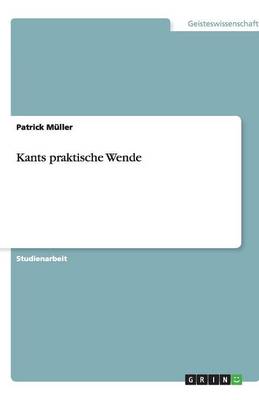 Kants Praktische Wende