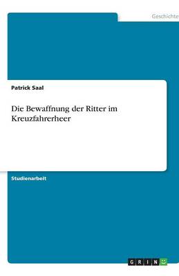 Die Bewaffnung Der Ritter Im Kreuzfahrerheer
