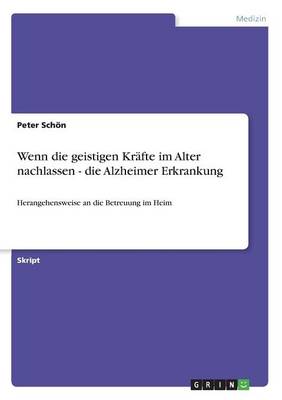Wenn Die Geistigen Kr fte Im Alter Nachlassen - Die Alzheimer Erkrankung