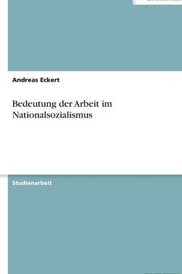 Bedeutung Der Arbeit Im Nationalsozialismus