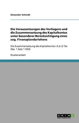 Die Voraussetzungen Des Vorliegens Und Die Zusammensetzung Des Kapitalkontos Unter Besonderer Berucksichtigung Eines Sog. Finanzplandarlehens