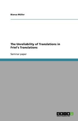 The Unreliability of Translations in Friel's Translations
