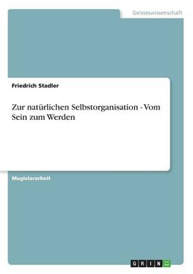 Zur Naturlichen Selbstorganisation - Vom Sein Zum Werden