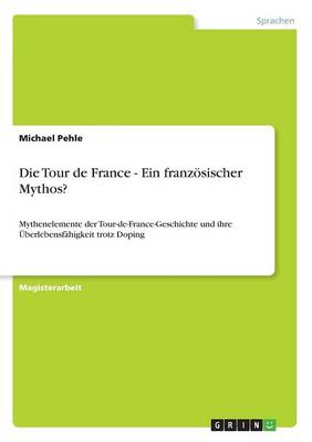 Die Tour de France - Ein Franz sischer Mythos?