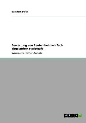 Bewertung Von Renten Bei Mehrfach Abgestufter Sterbetafel