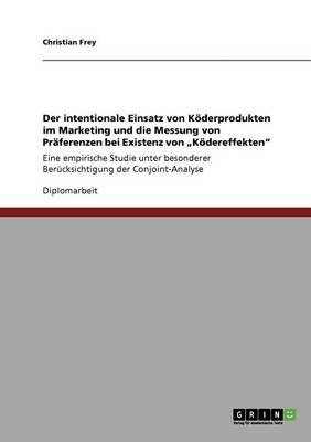 Der Intentionale Einsatz Von K derprodukten Im Marketing Und Die Messung Von Pr ferenzen Bei Existenz Von "k dereffekten
