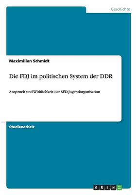 Die Fdj Im Politischen System Der Ddr