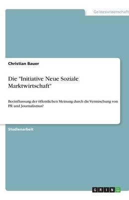 Die -Initiative Neue Soziale Marktwirtschaft-