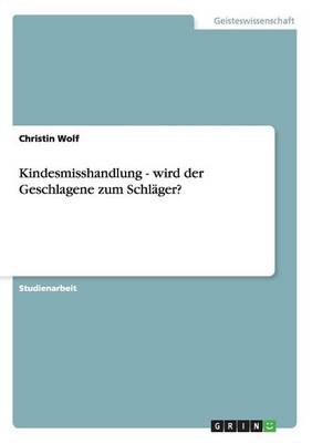 Kindesmisshandlung - Wird Der Geschlagene Zum Schl ger?