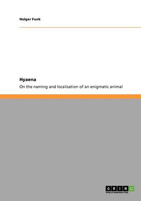 Hyaena. on the Naming and Localisation of an Enigmatic Animal