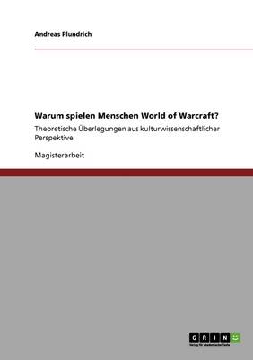 Warum Spielen Menschen World of Warcraft?