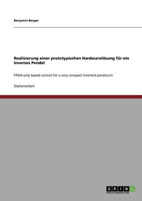 Realisierung Einer Prototypischen Hardwareloesung Fur Ein Inverses Pendel