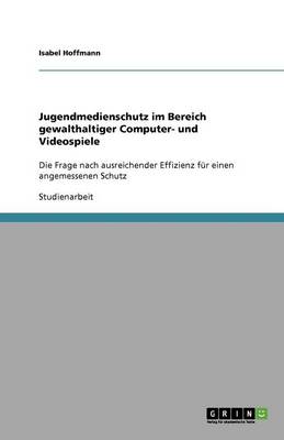 Jugendmedienschutz Im Bereich Gewalthaltiger Computer- Und Videospiele