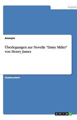 berlegungen Zur Novelle Daisy Miller Von Henry James