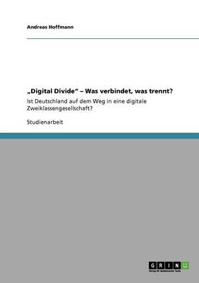 "digital Divide - Was Verbindet, Was Trennt?