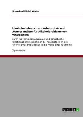 Alkoholmissbrauch Am Arbeitsplatz Und Loesungsansatze Fur Alkoholprobleme Von Mitarbeitern
