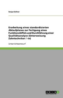 Erarbeitung Eines Standardisierten Ablaufplanes Zur Fertigung Eines Funktionsloffels Und Durchfuhrung Einer Qualitatsanalyse (Unterweisung Zahntechniker / -In)