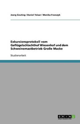Exkursionsprotokoll Vom Gefl gelschlachthof Wiesenhof Und Dem Schweinemastbetrieb Gro e Macke