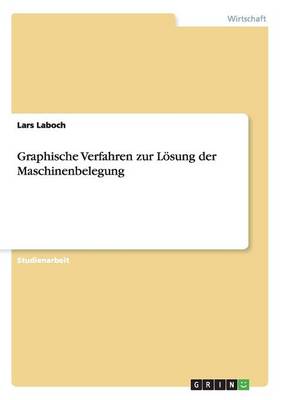 Graphische Verfahren Zur L sung Der Maschinenbelegung