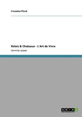 Relais & Chateaux - l'Art de Vivre