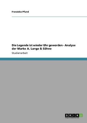 Die Legende Ist Wieder Uhr Geworden - Analyse Der Marke A. Lange & S hne