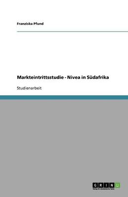 Markteintrittsstudie - Nivea in S dafrika