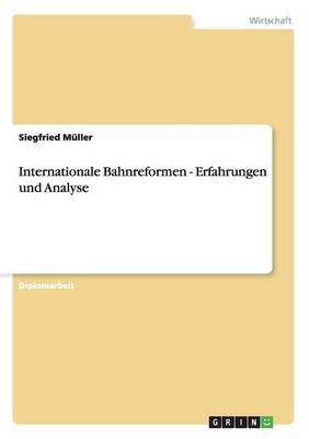 Internationale Bahnreformen - Erfahrungen Und Analyse