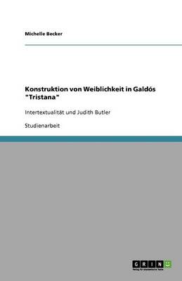 Konstruktion Von Weiblichkeit in Gald s Tristana