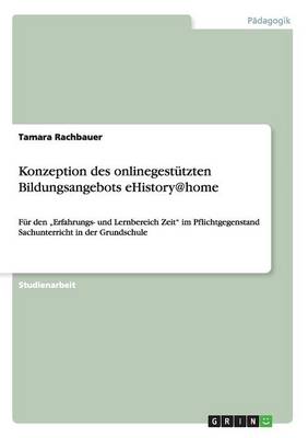 Konzeption Des Onlinegestutzten Bildungsangebots Ehistory@home